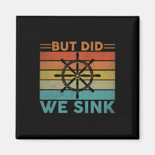 But Did We Sink Pontoon Funny Captain Boating Vint Magnet