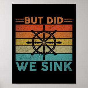 But Did We Sink Pontoon Funny Captain Boating Vint Poster