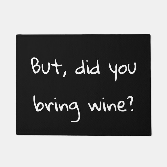 But Did You Bring Wine? Doormat (Front)