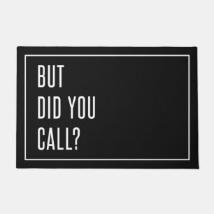 But Did You Call Doormat
