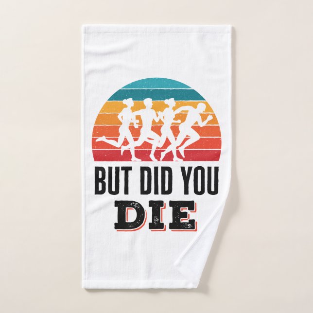 But Did You Die Funny Running Marathon Runner Hand Towel (Hand Towel)