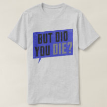 But did you die- graphic