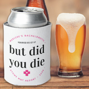But Did You Die Hangover Personalised Bachelorette Can Cooler