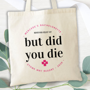 But Did You Die Hangover Personalised Bachelorette Tote Bag