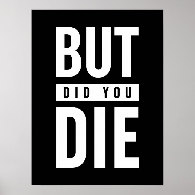 But Did You Die Poster (Front)
