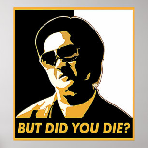 But Did You Die Poster