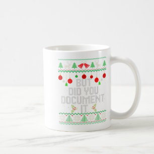 But Did You Document It Ugly Sweater Matching Fami Coffee Mug