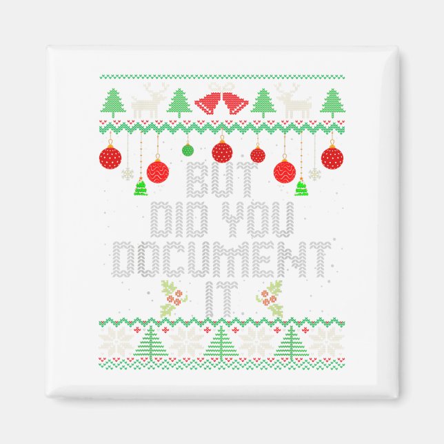 But Did You Document It Ugly Sweater Matching Fami Magnet (Front)