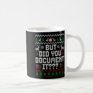 But Did You Doent It Funny Office Christmas Ugly S Coffee Mug