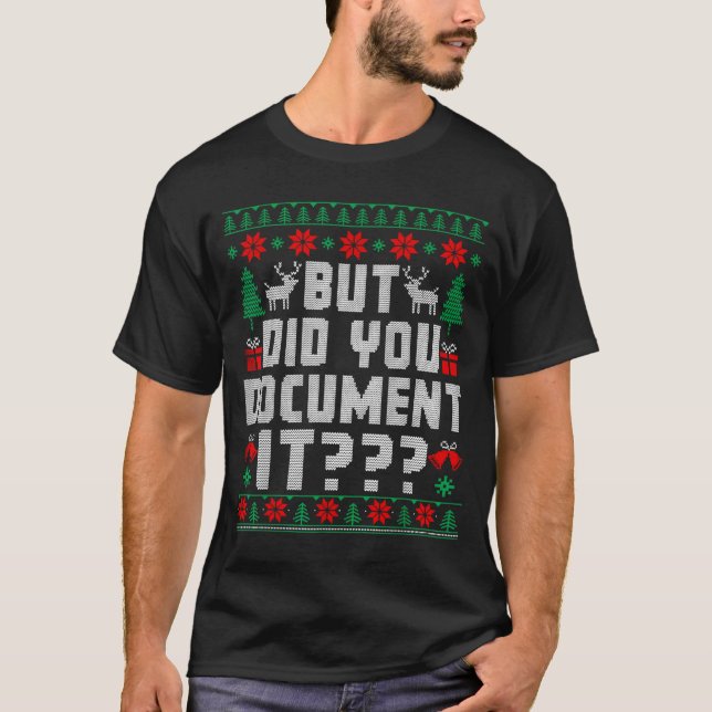 But Did You Doent It Funny Office Christmas Ugly  T-Shirt (Front)