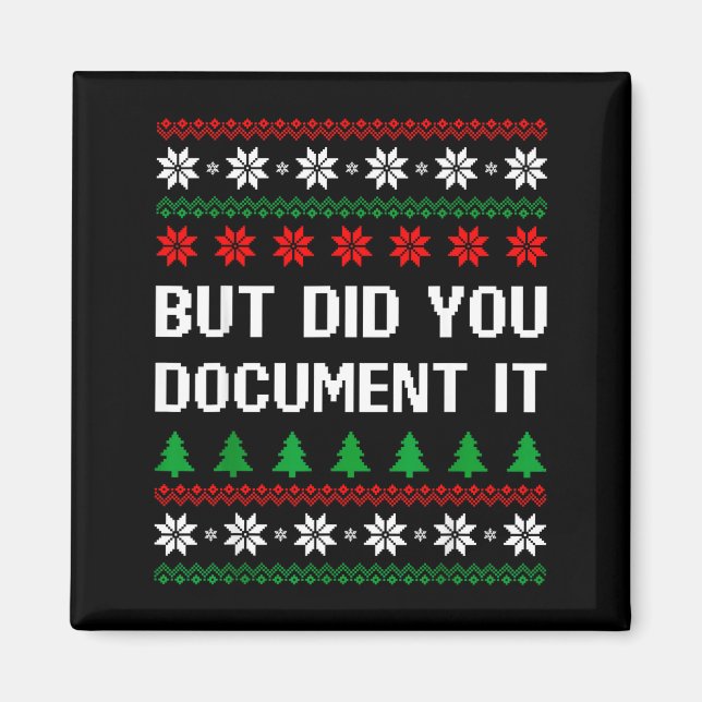 But Did You Doent It Funny Office Ugly Christmas S Magnet (Front)