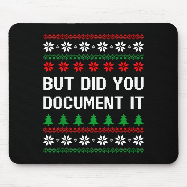 But Did You Doent It Funny Office Ugly Christmas S Mouse Pad (Front)