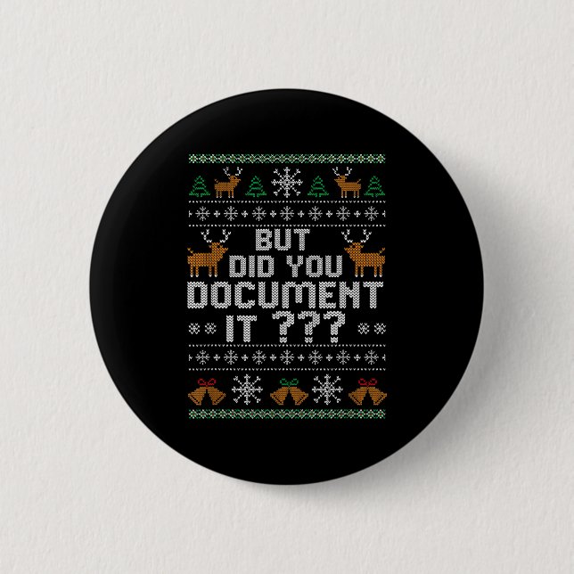 But Did You Doent It Ugly Christmas, Funny Hr Humo 6 Cm Round Badge (Front)