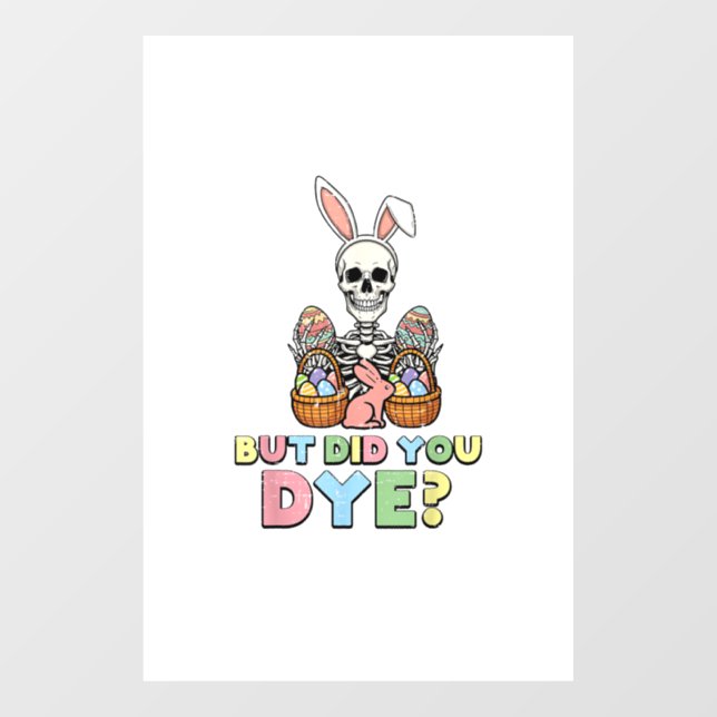 But Did You Dye Skeleton Eggs Funny Easter Men Wom (Sheet)
