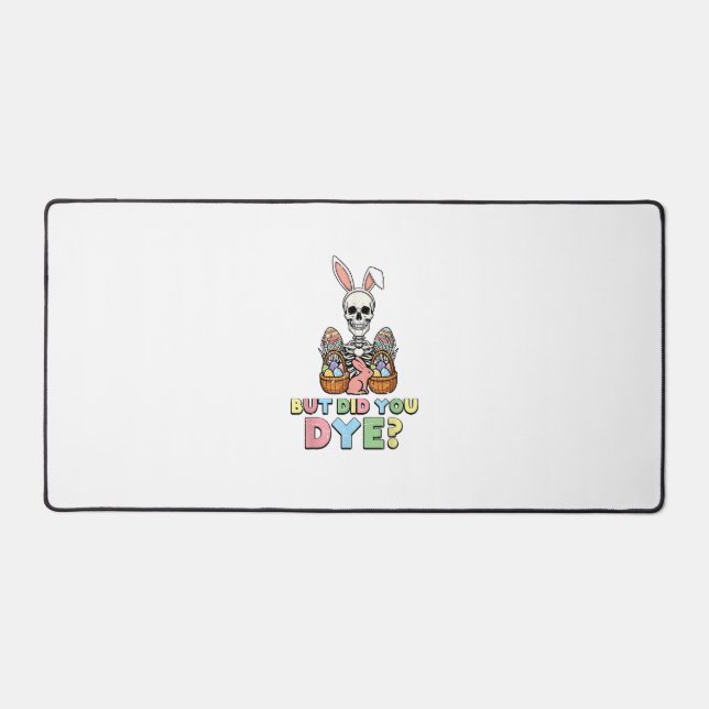 But Did You Dye Skeleton Eggs Funny Easter Men Wom Desk Mat (Front)