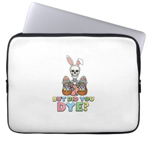 But Did You Dye Skeleton Eggs Funny Easter Men Wom Laptop Sleeve