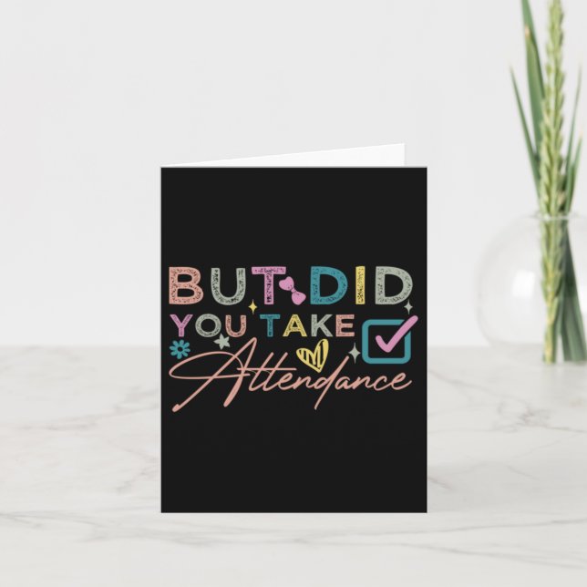 But Did You Take Attendance Funny Card (Front)