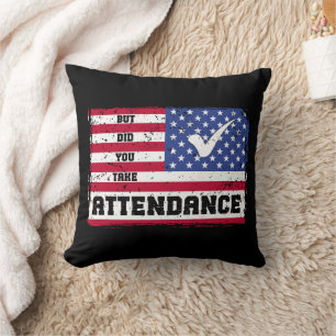 But Did You Take Attendance Teacher American Flag Cushion