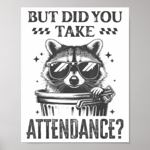But Did You Take Attendance Teacher School Secreta Poster