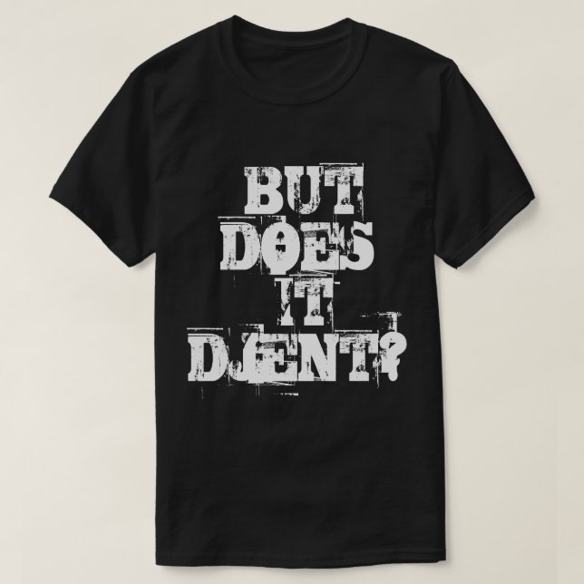 But Does It Djent? T-Shirt (Design Front)