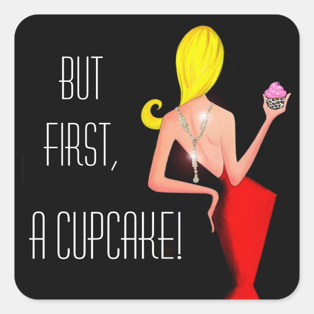 "But First, A Cupcake!" Square Sticker (Front)