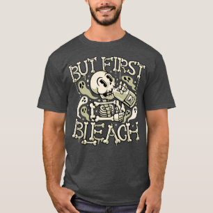 But First Bleach Skeleton Drinking Monday by Tobe  T-Shirt