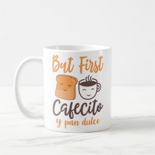 But First Cafecito y pan dulce Coffee Mug