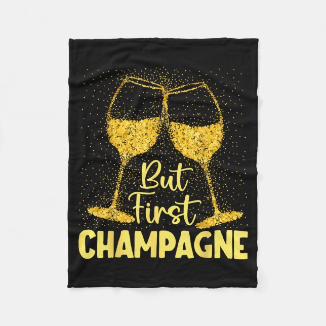 But First Champagne Funny New Year Holiday-season  Fleece Blanket (Front)