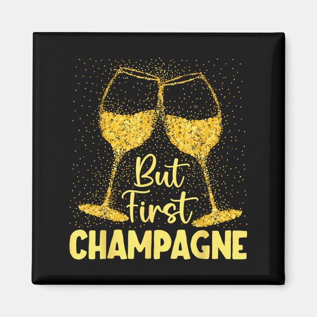 But First Champagne Funny New Year Holiday-season  Magnet (Front)