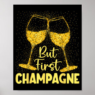 But First Champagne Funny New Year Holiday-season  Poster