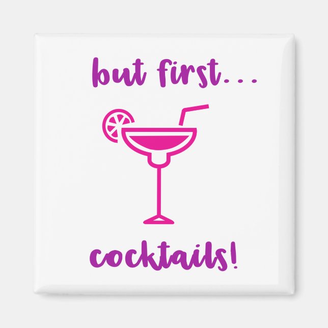 "But First...Cocktails" Magnet (Front)