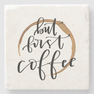 But First Coffee - Calligraphy Stone Coaster