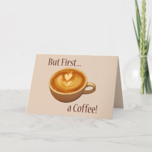 But First, Coffee Card