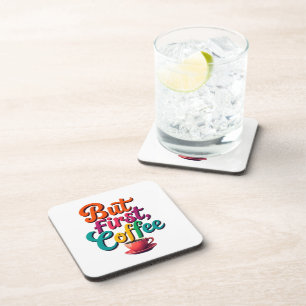 But First, Coffee Coaster