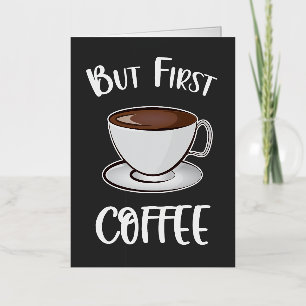 But First Coffee - Coffee Lover Foil Greeting Card