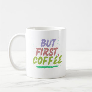 But First, Coffee, Coffee Mug