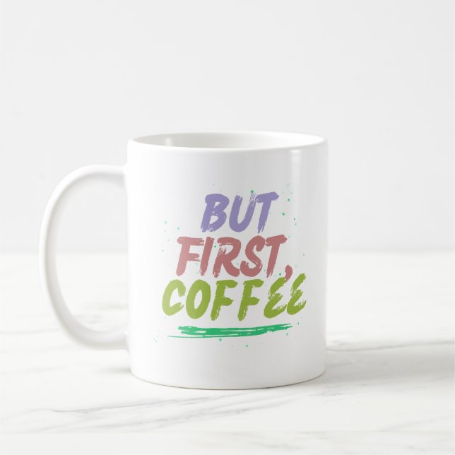 But First, Coffee,  Coffee Mug (Left)