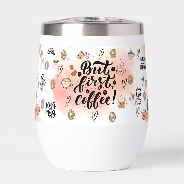 “But First, Coffee – Cute Aesthetic Coffee Tumbler (Front)