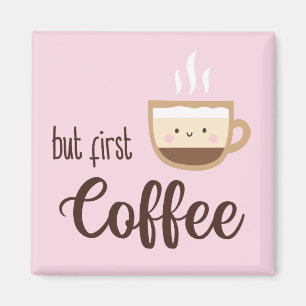 But first coffee cute cup of coffee on light pink magnet