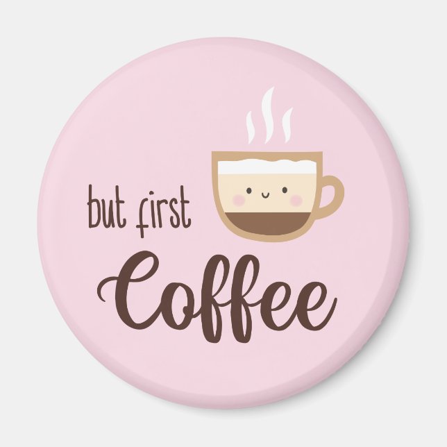 But first coffee cute cup of coffee on light pink  magnet (Front)