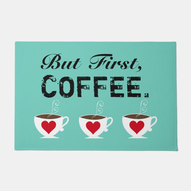 "But First, Coffee." Doormat (Front)