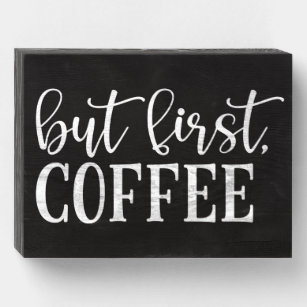 But First Coffee   Farmhouse Style Kitchen Wooden Box Sign