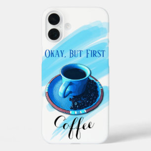 But First Coffee Fun Blue Coffee Cup Saucer Beans iPhone 16 Plus Case