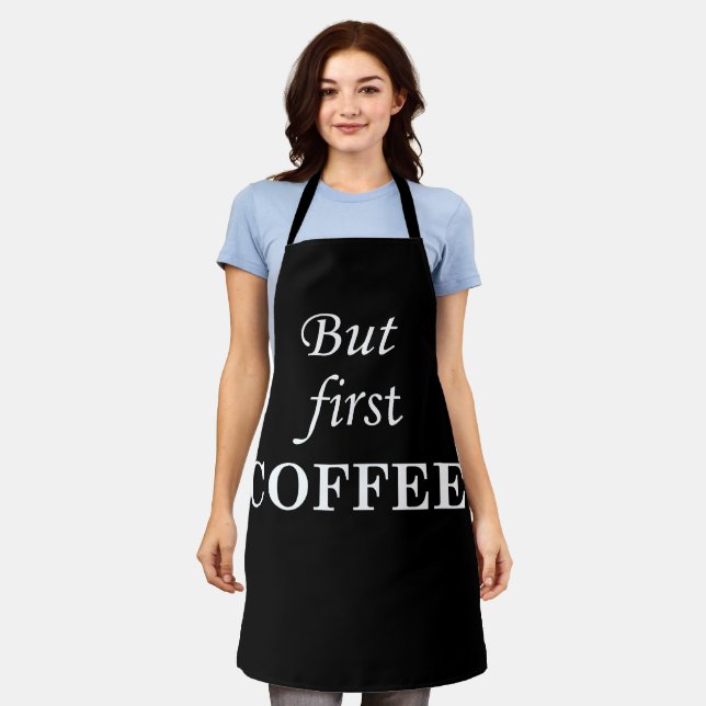 But first coffee funny drinker sayings apron (Worn)