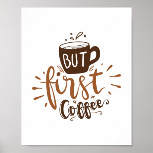 But First Coffee Funny Quote Brown Lettering  Poster