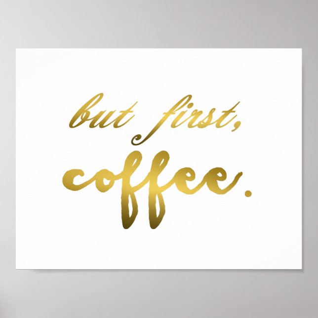 But First Coffee Gold Foil on White Print (Front)
