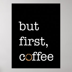 But First Coffee - Inspirational Poster