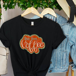 But First Coffee Inspirivity Funny Cute  T-Shirt
