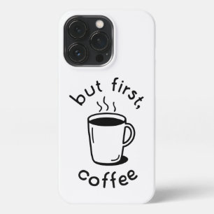 But First, Coffee iPhone 13 Pro Case