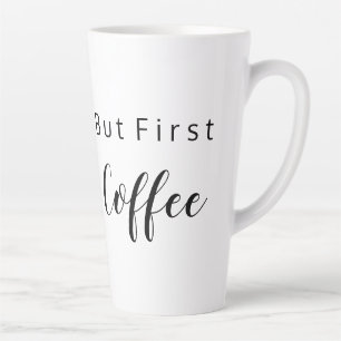 But First Coffee Latte Mug for Coffee lover
